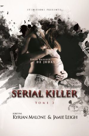 [Serial Killer 02] • Serial Killer ~ Tome 2 "Doux baiser de Judas"